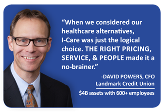 When we considered our healthcare alternatives, I-Care was just the logical choice. The right pricing, service, and people made it a no-brainer.